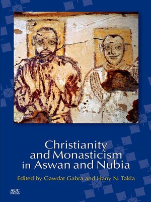 cover image of Christianity and Monasticism in Aswan and Nubia